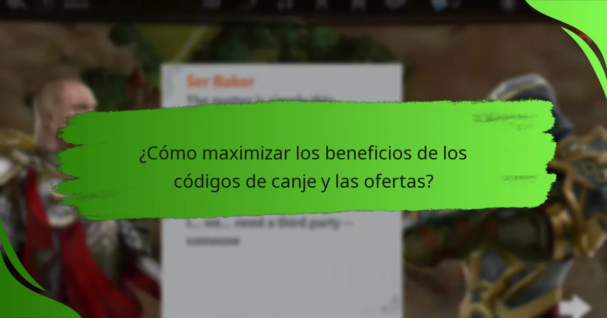 ¿Cómo maximizar los beneficios de los códigos de canje y las ofertas?