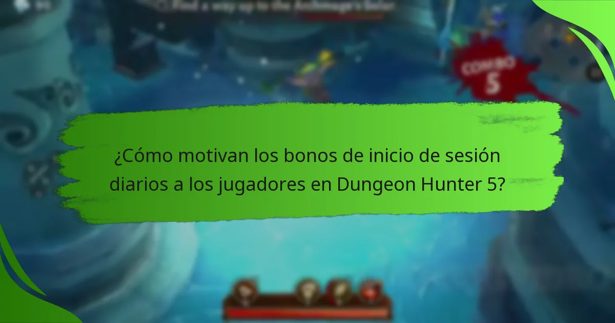 ¿Cómo motivan los bonos de inicio de sesión diarios a los jugadores en Dungeon Hunter 5?