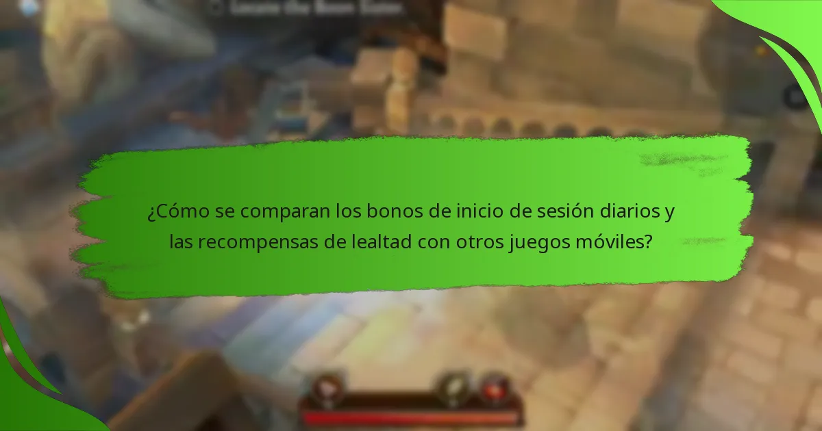 ¿Cómo se comparan los bonos de inicio de sesión diarios y las recompensas de lealtad con otros juegos móviles?