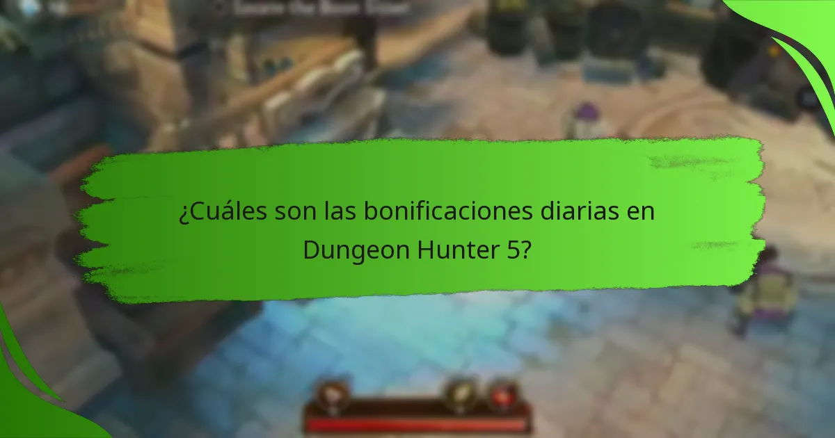 ¿Cuáles son las bonificaciones diarias en Dungeon Hunter 5?
