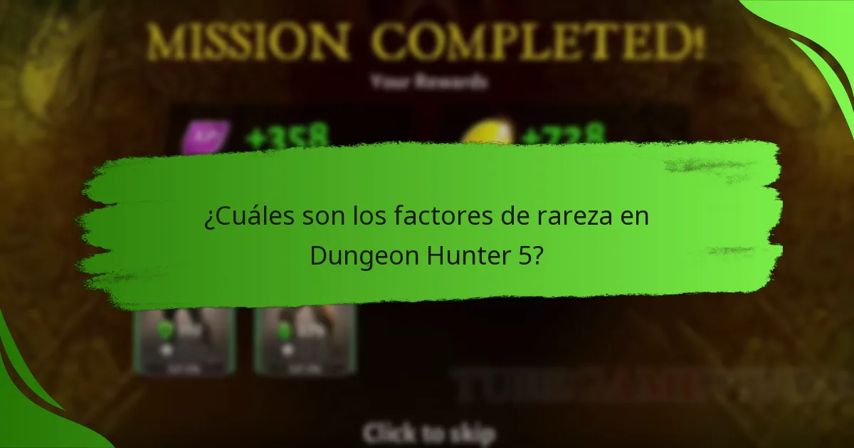 ¿Cuáles son los factores de rareza en Dungeon Hunter 5?