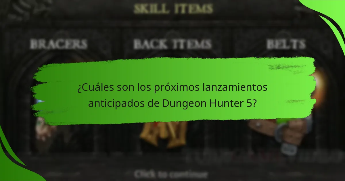 ¿Cuáles son los próximos lanzamientos anticipados de Dungeon Hunter 5?
