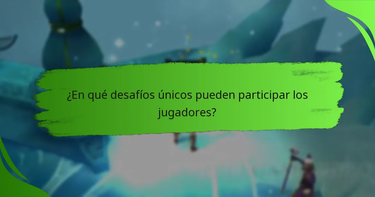 ¿En qué desafíos únicos pueden participar los jugadores?