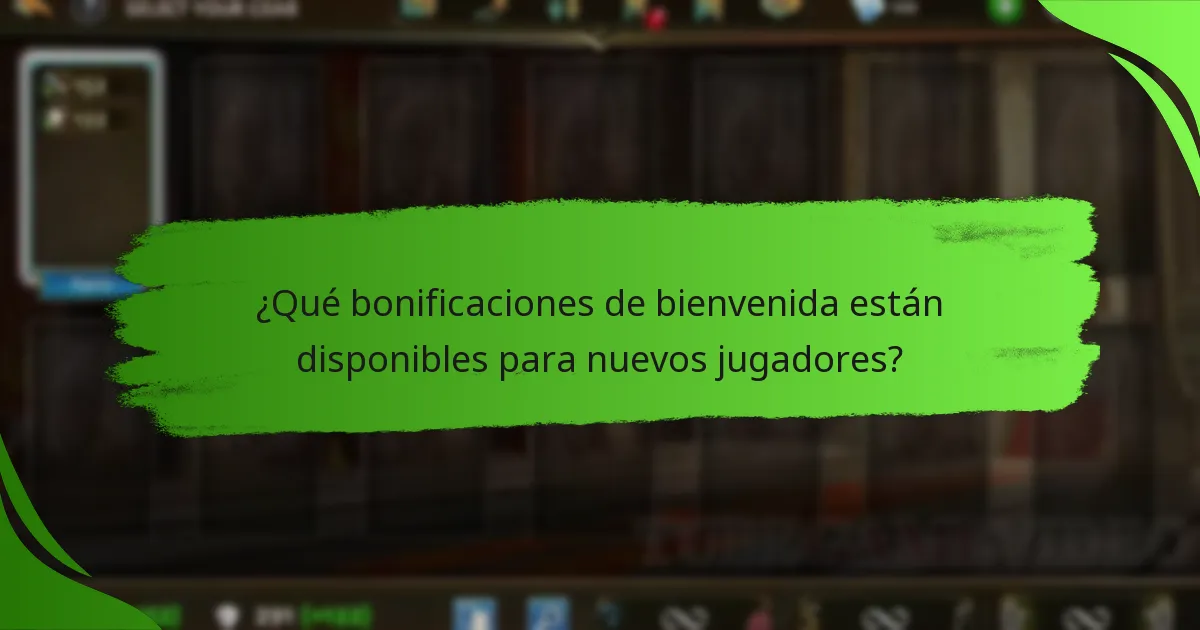 ¿Qué bonificaciones de bienvenida están disponibles para nuevos jugadores?