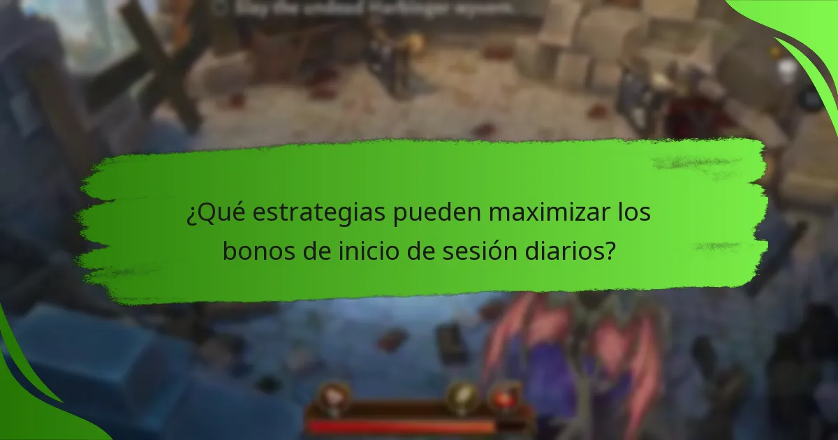 ¿Qué estrategias pueden maximizar los bonos de inicio de sesión diarios?