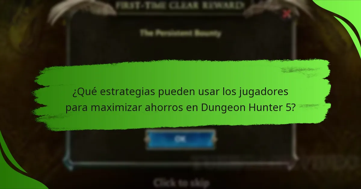 ¿Qué estrategias pueden usar los jugadores para maximizar ahorros en Dungeon Hunter 5?
