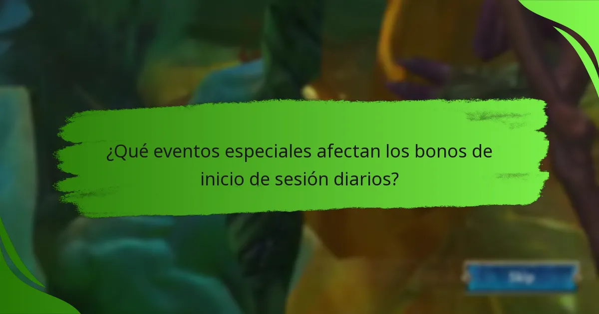 ¿Qué eventos especiales afectan los bonos de inicio de sesión diarios?