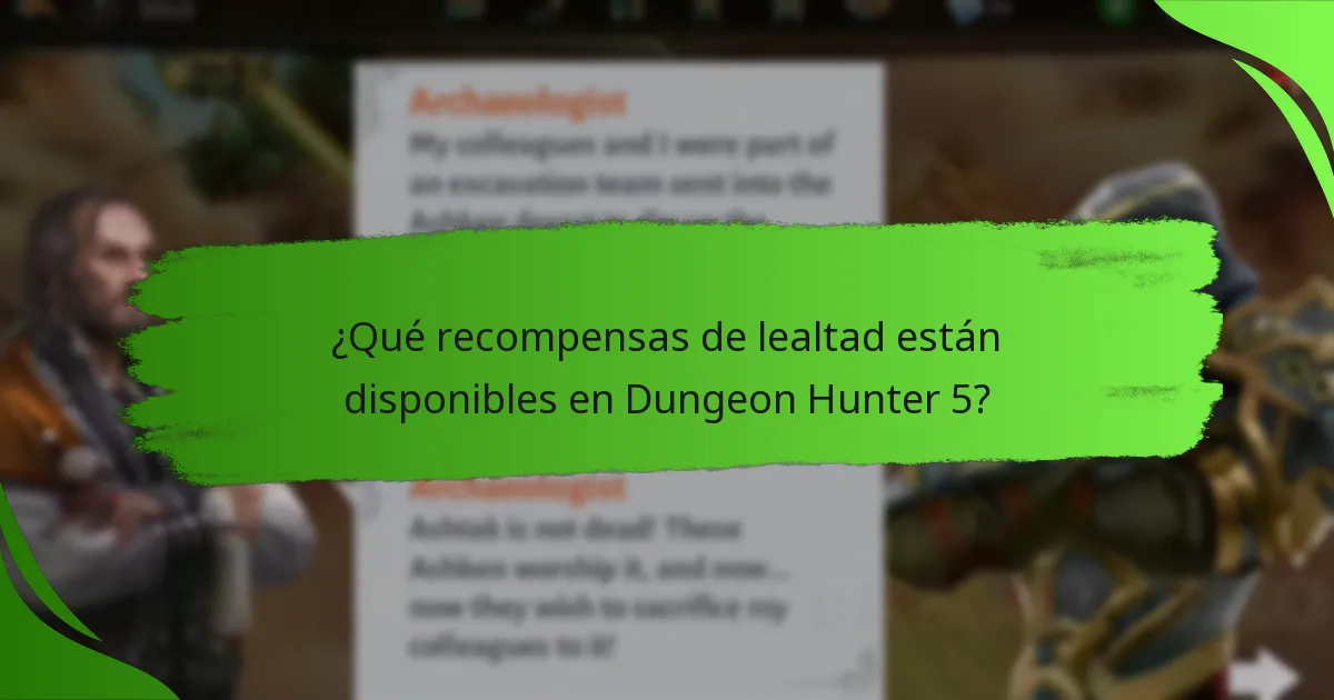 ¿Qué recompensas de lealtad están disponibles en Dungeon Hunter 5?
